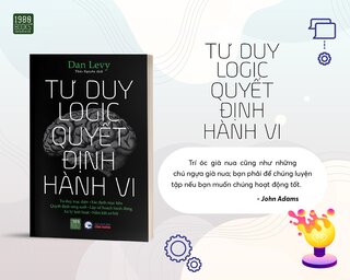 Tư Duy Logic Quyết Định Hành Vi