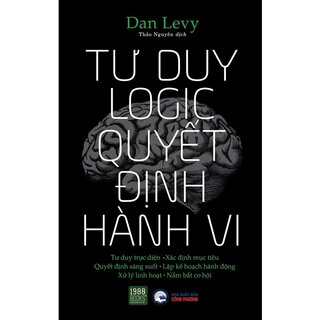 Tư Duy Logic Quyết Định Hành Vi