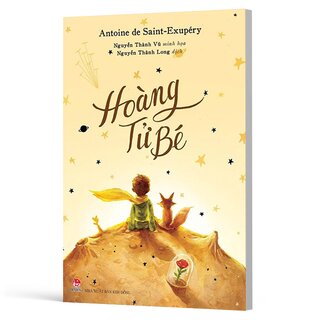 Hoàng Tử Bé -  Antoine De Saint-Exupéry