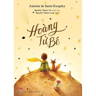 Hoàng Tử Bé -  Antoine De Saint-Exupéry