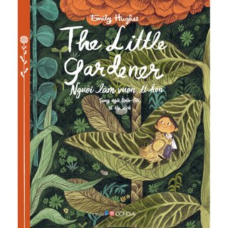 Người Làm Vườn Tí Hon - The Little Gardener (Song Ngữ Anh - Việt)