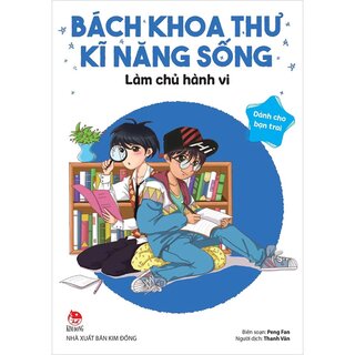 Bách Khoa Thư Kĩ Năng Sống - Dành Cho Bạn Trai - Làm Chủ Hành Vi