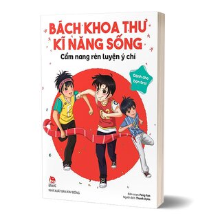 Bách Khoa Thư Kĩ Năng Sống - Dành Cho Bạn Trai - Cẩm Nang Rèn Luyện Ý Chí