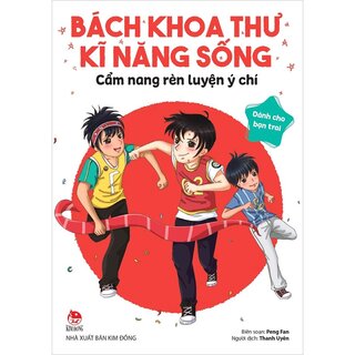 Bách Khoa Thư Kĩ Năng Sống - Dành Cho Bạn Trai - Cẩm Nang Rèn Luyện Ý Chí