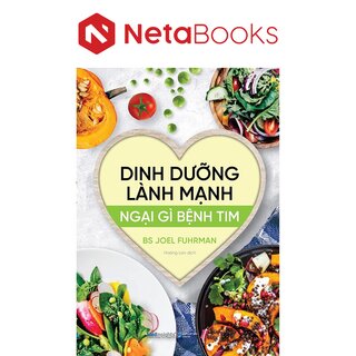 Dinh Dưỡng Lành Mạnh - Ngại Gì Bệnh Tim