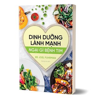 Dinh Dưỡng Lành Mạnh - Ngại Gì Bệnh Tim