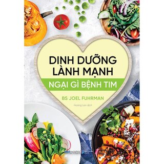 Dinh Dưỡng Lành Mạnh - Ngại Gì Bệnh Tim