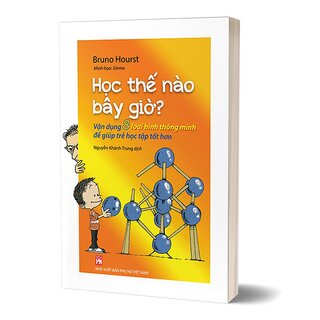 Học Thế Nào Bây Giờ? - Vận Dụng 8 Loại Hình Thông Minh Để Giúp Trẻ Học Tập Tốt Hơn