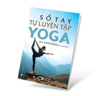 Sổ Tay Tự Luyện Tập Yoga - Tái Bản 2022