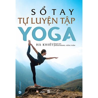 Sổ Tay Tự Luyện Tập Yoga - Tái Bản 2022