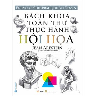 Bách Khoa Toàn Thư Thực Hành Hội Họa - Tái Bản 2022