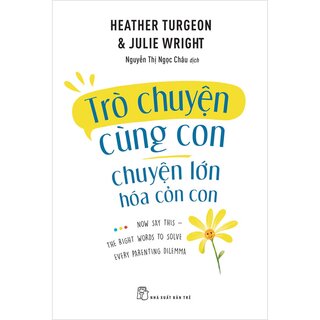 Trò Chuyện Cùng Con - Chuyện Lớn Hóa Chuyện Cỏn Con