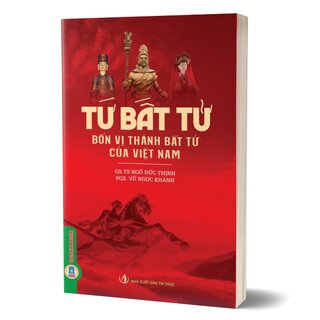 Tứ Bất Tử - Bốn Vị Thánh Bất Tử Của Việt Nam