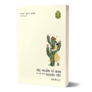 Tôi Muốn Vì Bạn Mà Trở Thành Người Tốt