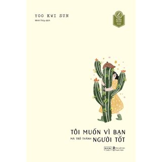 Tôi Muốn Vì Bạn Mà Trở Thành Người Tốt