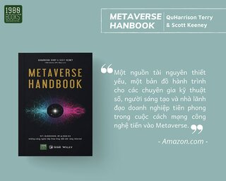 Metaverse Handbook - NFT, BLOCKCHAIN, XR Và WEB 3.0 Những Công Nghệ Tiếp Theo Thay Đổi Nền Tảng Internet
