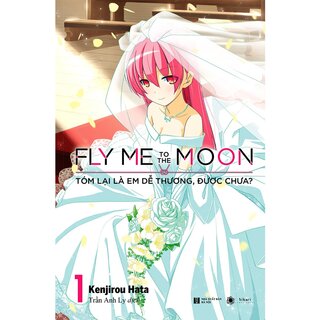 Fly Me To The Moon - Tóm Lại Là Em Dễ Thương, Được Chưa? - Tập 1