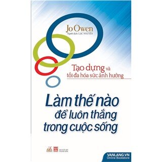 Làm Thế Nào Để Luôn Thắng Trong Cuộc Sống