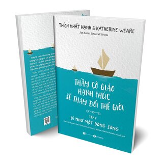 Thầy Cô Giáo Hạnh Phúc Sẽ Thay Đổi Thế Giới - Tập 2: Đi Như Một Dòng Sông