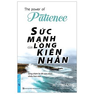 Sức Mạnh Của Lòng Kiên Nhẫn (Tái Bản)