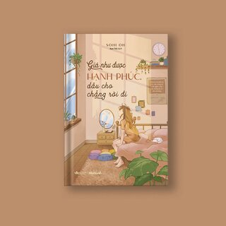 Giá Như Được Hạnh Phúc, Dẫu Cho Chẳng Rời Đi