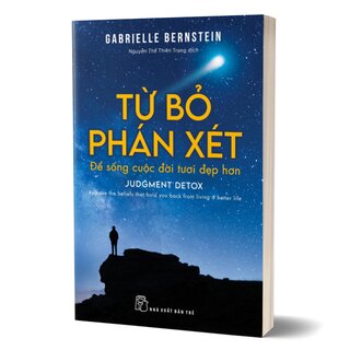 Từ Bỏ Phán Xét Để Sống Cuộc Đời Tươi Đẹp Hơn