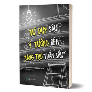 Tư Duy Sâu, Ý Tưởng Bén, Sáng Tạo Thần Sầu