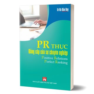 PR Thực - Đẳng Cấp Của Sự Chuyên Nghiệp