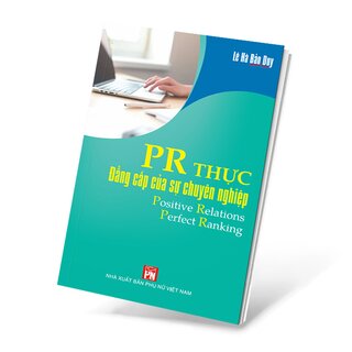 PR Thực - Đẳng Cấp Của Sự Chuyên Nghiệp