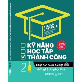 Kỹ Năng Học Tập Thành Công Ở Bậc Cao Đẳng, Đại Học Tập 2: Những Kỹ Năng Học Thuật