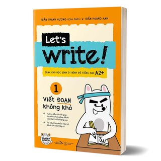 Let’s Write! - Viết Đoạn Không Khó - Tập 1