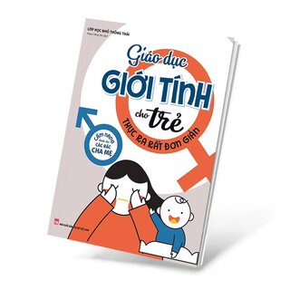 Giáo Dục Giới Tính Cho Trẻ Thực Ra Rất Đơn Giản