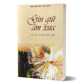 Gìn Giữ Âm Xưa - Tản Văn - Sơ Khảo Nhạc Việt