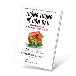 Tưởng Tượng Để Đón Đầu - Can Đảm, Sáng Tạo Và Sức Mạnh Của Sự Thay Đổi