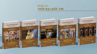 Lịch Sử Văn Minh Thế Giới - Phần IV: Thời Đại Đức Tin (Bộ 5 Tập)