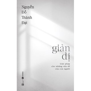 Giản Dị - Giải Pháp Cho Những Vấn Đề Của Con Người