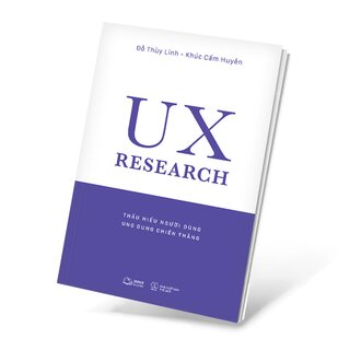 UX Research - Thấu Hiểu Người Dùng, Ung Dung Chiến Thắng