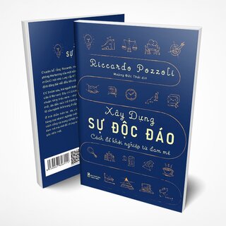 Xây Dựng Sự Độc Đáo - Cách Để Khởi Nghiệp Từ Đam Mê