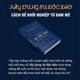 Xây Dựng Sự Độc Đáo - Cách Để Khởi Nghiệp Từ Đam Mê