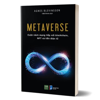 Metaverse - Cuộc Cách Mạng Tiếp Nối Blocchain, NFT Và Tiền Điện Tử