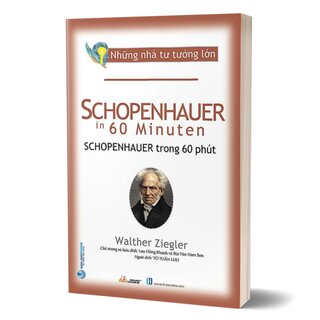 Những Nhà Tư Tưởng Lớn - Schopenhauer Trong 60 Phút