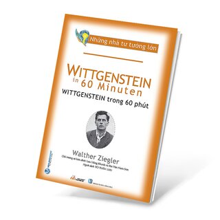 Những Nhà Tư Tưởng Lớn - Wittgenstein Trong 60 Phút