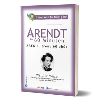 Những Nhà Tư Tưởng Lớn - Arendt Trong 60 Phút