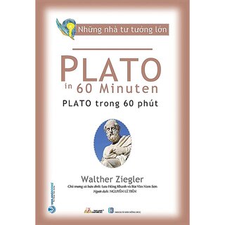 Những Nhà Tư Tưởng Lớn - Plato Trong 60 Phút