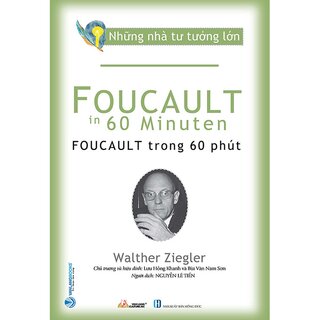 Những Nhà Tư Tưởng Lớn - Foucault Trong 60 Phút