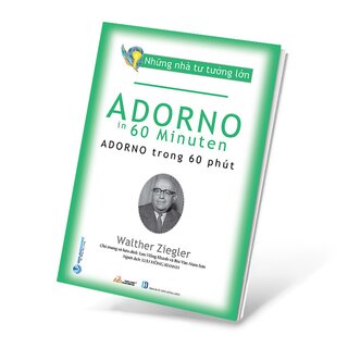 Những Nhà Tư Tưởng Lớn - Adorno Trong 60 Phút