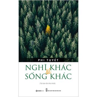 Nghĩ Khác Để Sống Khác