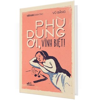 Việt Nam Danh Tác - Phù Dung Ơi, Vĩnh Biệt (Bìa Cứng)