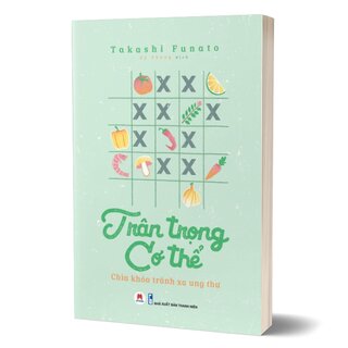 Trân Trọng Cơ Thể - Chìa Khóa Tránh Xa Ung Thư