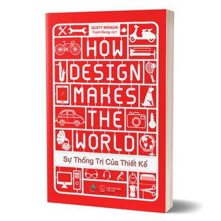 Sự Thống Trị Của Thiết Kế - How Design Makes The World